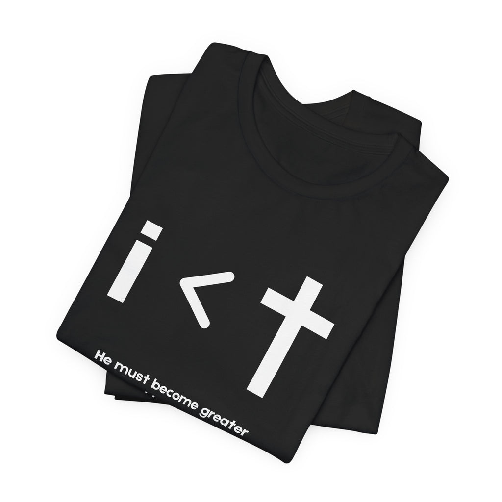 He Must Become Greater Tee
