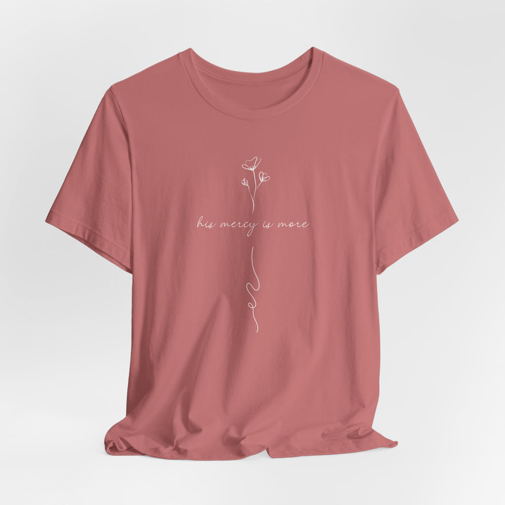 His Mercy Is More Tee