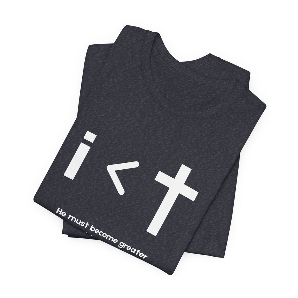 He Must Become Greater Tee