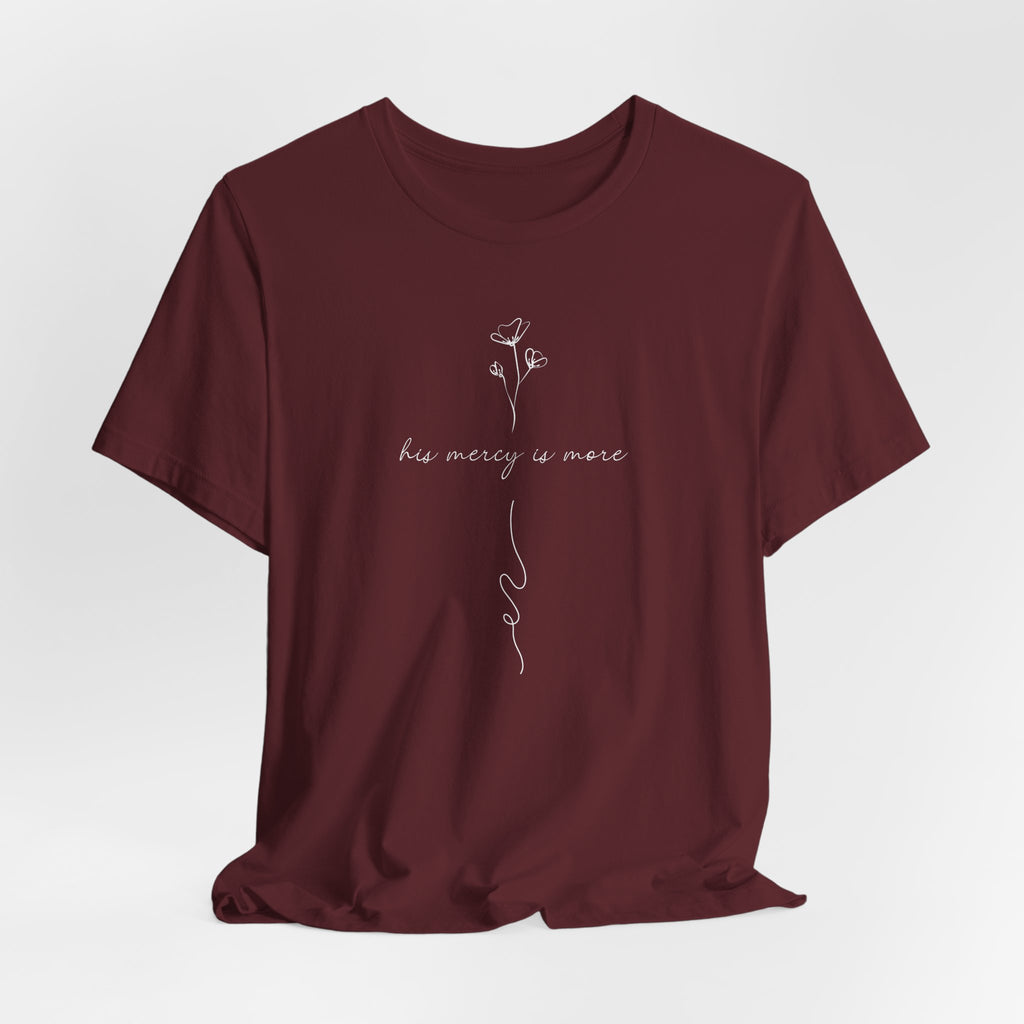 His Mercy Is More Tee