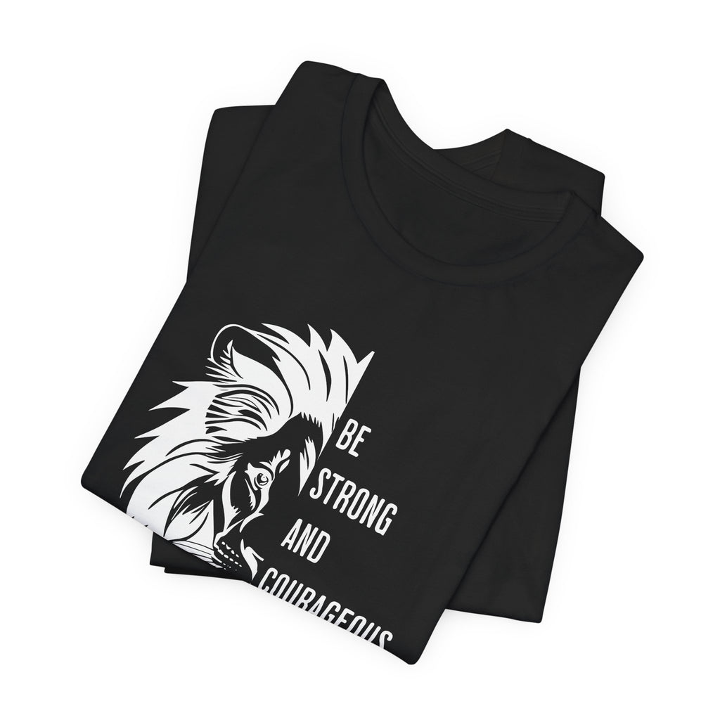 Be Strong and Courageous Tee