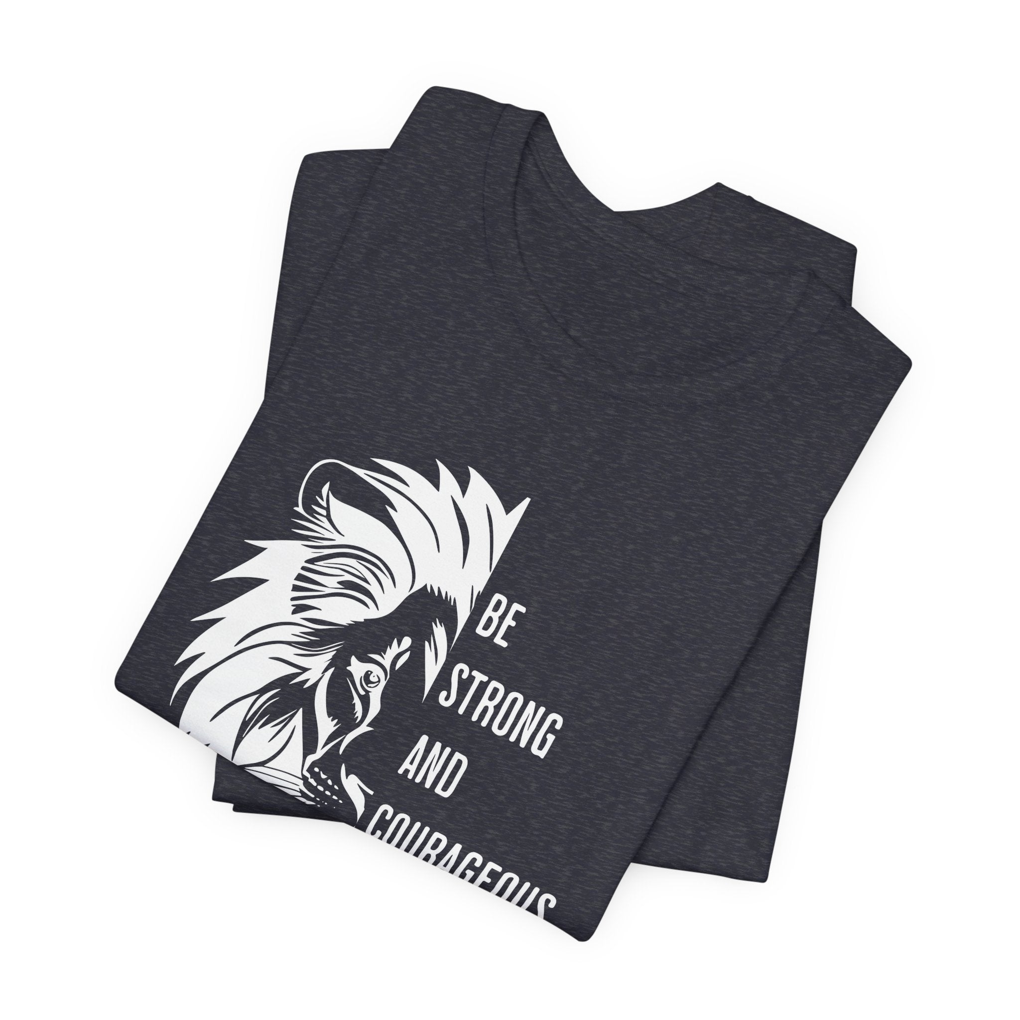 Be Strong and Courageous Tee